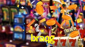 braqg bet